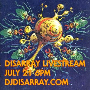 Disarray Livestream, July 21st at 6pm